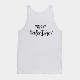 Will you be my Valentine? Tank Top